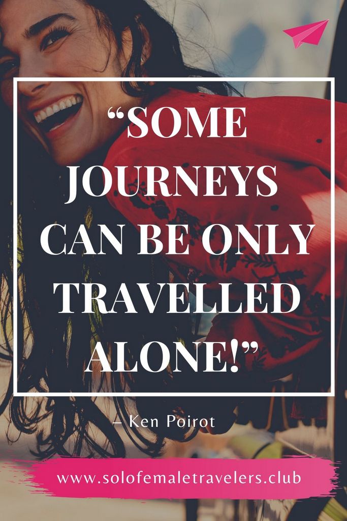 “Some journeys can be only travelled alone!” – Ken Poirot