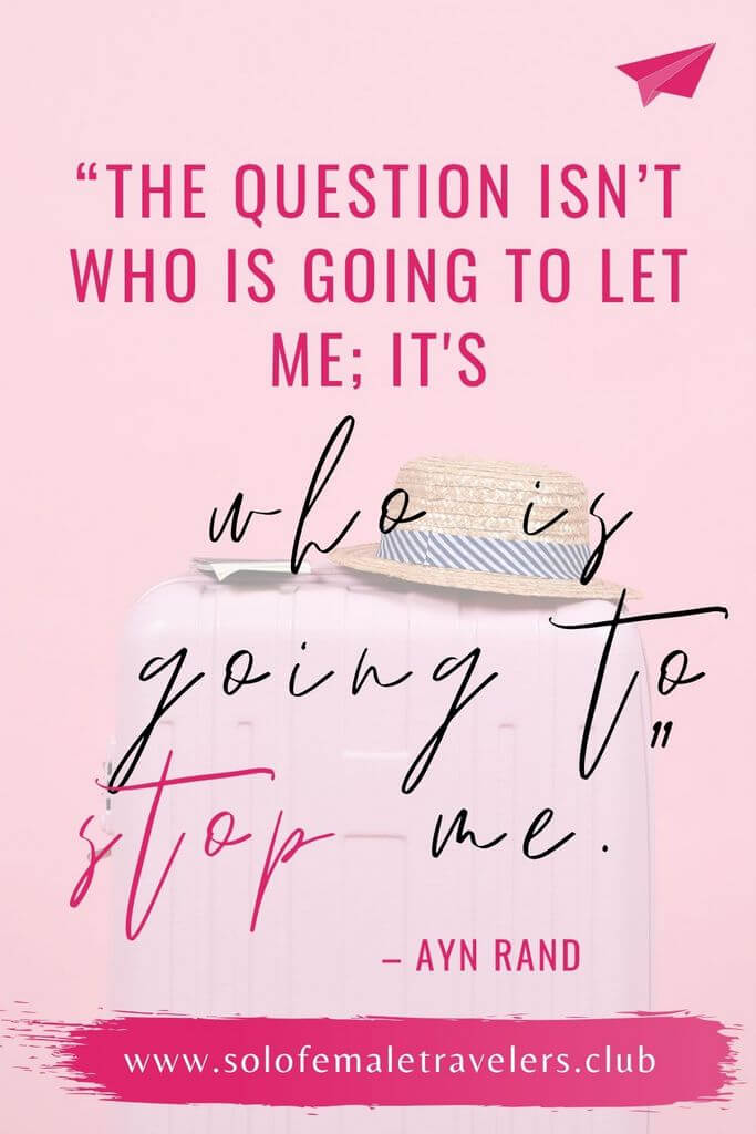 “The question isn’t who is going to let me; it’s who is going to stop me.” – Ayn Rand