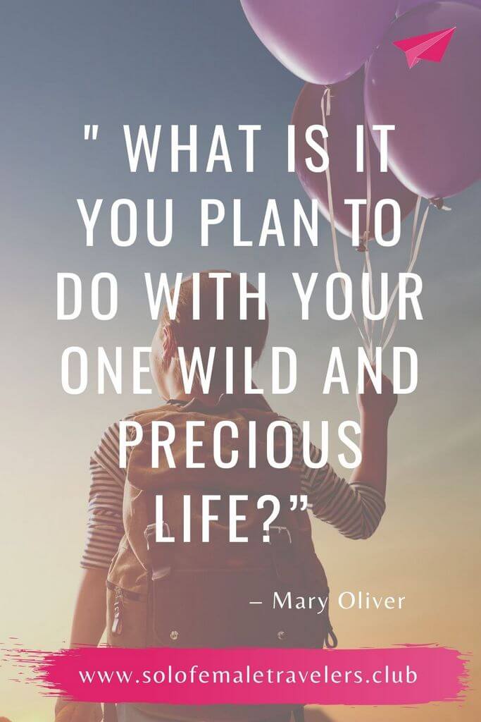 “Tell me, what is it you plan to do with your one wild and precious life?” – Mary Oliver