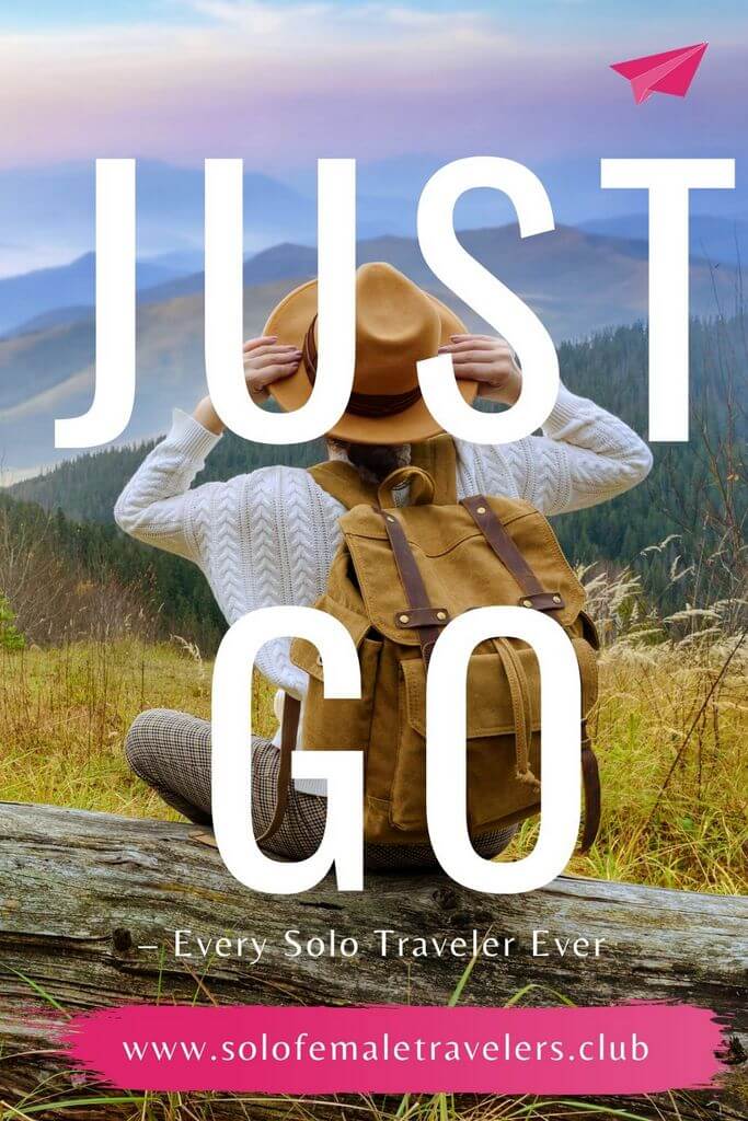 “Just go” – Every Solo Traveler Ever