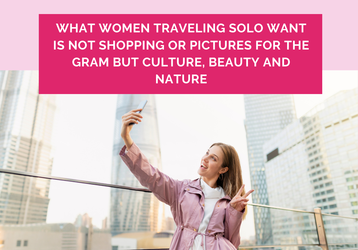 Women traveling solo dont want to show